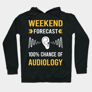 Weekend Forecast Audiology Audiologist Hoodie